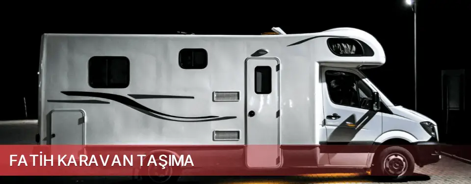 Fatih İlçemi Karavan Taşıma